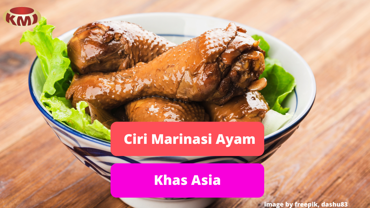 Inilah Ciri Marinasi Daging Ayam Khas Masakan Asia